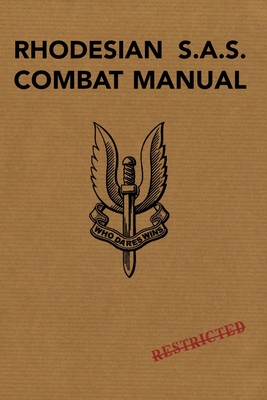 Rhodesian SAS Combat Manual - Brown, C a (Editor), and Forces, Rhodesian