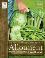 RHS Allotment Handbook & Planner: The Expert Guide for Every Fruit and Veg Grow