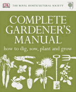 Rhs Complete Gardener's Manual
