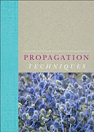 RHS Handbook: Propagation Techniques: Simple Techniques for 1000 Garden Plants