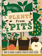 RHS Plants from Pips: Pots of Plants for the Whole Family to Enjoy