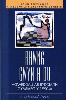 Rhwng Gwyn a Du: Agweddau Ar Ryddiaith Gymraeg Y 1990au - Price, Angharad