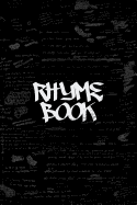 Rhyme Book - Rap Journal: A Lyricists Hip Hop Inspired Notebook for Rap Bars, Lyrics, Hooks & Verses. 6 X 9 Journal. 150 Pages