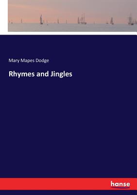 Rhymes and Jingles - Dodge, Mary Mapes