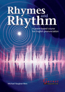 Rhymes and Rhythm - A Poem Based Course for English Pronunciation - With CD - ROM