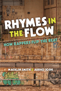 Rhymes in the Flow: How Rappers Flip the Beat