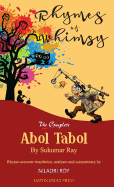 Rhymes of Whimsy - The Complete Abol Tabol: Translated Into Rhyme-Accurate English, with Investigative Analysis of Hidden Satire.