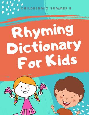 Rhyming Dictionary For Kids: Ryhming Word Games Is A Rhyming Words Book With Sounds And Fun ...