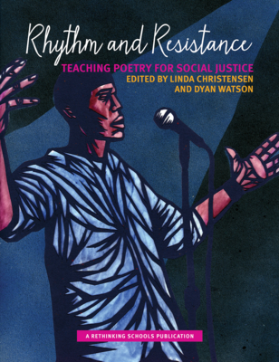 Rhythm and Resistance: Teaching Poetry for Social Justice - Christensen, Linda (Editor), and Watson, Dyan (Editor)