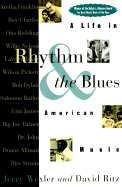 Rhythm and the Blues: A Life in American Music