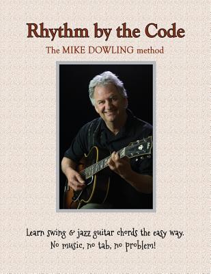 Rhythm by the Code - Dowling, Mike