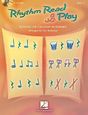 Rhythm Read & Play Activities for Classroom Instruments Book/Online Audio (with Reproducible Pages) - Anderson, Tom
