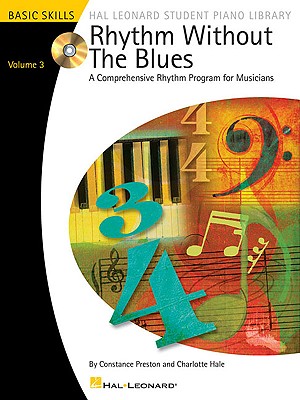 Rhythm Without the Blues: Basic Skills, Volume 3: A Comprehensive Rhythm Program for Musicians - Preston, Constance, and Hale, Charlotte