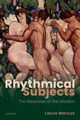 Rhythmical Subjects: The Measures of the Modern - Marcus, Laura