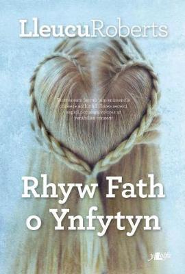 Rhyw Fath O Ynfytyn - Roberts, Lleucu