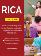 Rica Test Prep: Study Guide & Prep Book for the Reading Instruction Competence Assessment (Rica) Exam