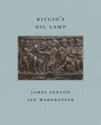 Riccio's Oil Lamp - Fenton, James, and Wardropper, Ian