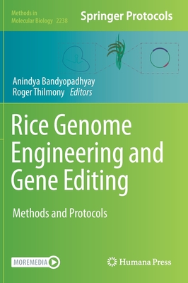 Rice Genome Engineering and Gene Editing: Methods and Protocols - Bandyopadhyay, Anindya (Editor), and Thilmony, Roger (Editor)