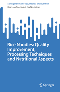 Rice Noodles: Quality Improvement, Processing Techniques and Nutritional Aspects