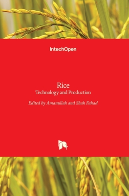 Rice: Technology and Production - Amanullah, Khan (Editor), and Fahad, Shah (Editor)