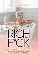 Rich as F*ck Journal: The Companion to the Best Selling Book