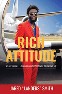 Rich Attitude: What I Wish I Learned about Money Growing Up