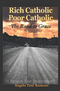 Rich Catholic, Poor Catholic: The Road to Grace