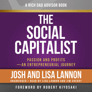 Rich Dad Advisors: The Social Capitalist: Passion and Profits - An Entrepreneurial Journey