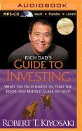 Rich Dad's Guide to Investing: What the Rich Invest In, That the Poor and Middle Class Do Not!