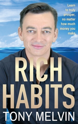 Rich Habits - Hardcover - Melvin, Tony