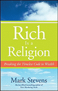 Rich Is a Religion: Breaking the Timeless Code to Wealth