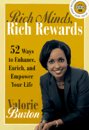 Rich Minds, Rich Rewards: 52 Ways to Enhance, Enrich, and Empower Your Life