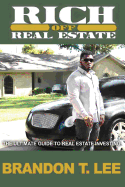 Rich Off Real Estate: The Ultimate Guide to Real Estate Investing