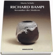 Richard Bampi: Keramiker Der Moderne - Schuly, Maria