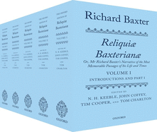 Richard Baxter: Reliquiae Baxterianae: Or, MR Richard Baxter's Narrative of the Most Memorable Passages of His Life and Times