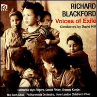 Richard Blackford: Voices of Exile - Catherine Wyn-Rogers (mezzo-soprano); Gerald Finley (baritone); Gregory Kunde (tenor); Kamla Chaudhuri (vocals);...