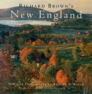 Richard Brown's New England - Brown, Richard, and Brown, Richard (Photographer), and Freeman, Castle, Jr. (Introduction by)