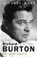 Richard Burton: Prince of Players