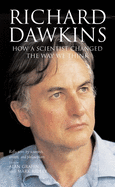 Richard Dawkins: How a Scientist Changed the Way We Think