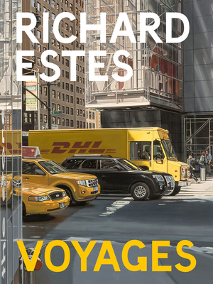 Richard Estes: Voyages - Estes, Richard, and Beard, Jason (Editor), and Sims, Patterson (Text by)