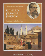 Richard Francis Burton: Explorer, Scholar, Spy