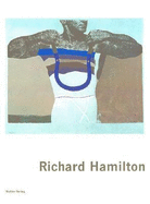 Richard Hamilton: Prints and Multiples 1939-2002