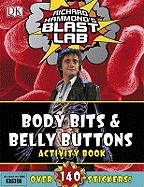 Richard Hammond's Blast Lab Body Bits & Belly Buttons Activity Book