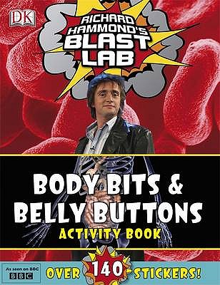 Richard Hammond's Blast Lab Body Bits & Belly Buttons Activity Book - Hammond, Richard