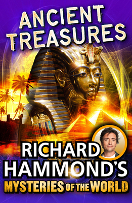 Richard Hammond's Mysteries of the World: Ancient Treasures - Hammond, Richard