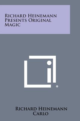 Richard Heinemann Presents Original Magic - Heinemann, Richard