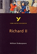 Richard II: York Notes Advanced - everything you need to study and prepare for the 2025 and 2026 exams