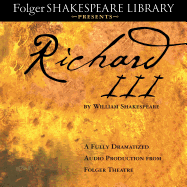 Richard III: A Fully-Dramatized Audio Production from Folger Theatre