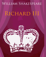 Richard III In Plain and Simple English: A Modern Translation and the Original Version