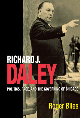 Richard J. Daley - Biles, Roger